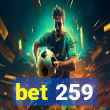 bet 259